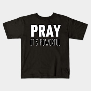 Pray It's Powerful - Christian Kids T-Shirt